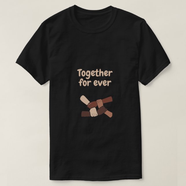 T-shirt Ensemble pour toujours - citations de vie (Design devant)