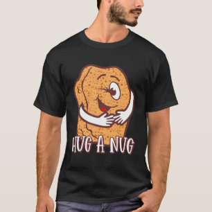 T-shirt Enserrer un nug de poulet donner un nugget un gros
