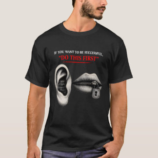 T-shirt Entendez d'abord, verrouillez la porte du succès