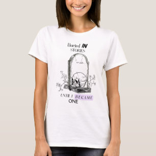 T-shirt Enterré dans des histoires Art Dark Academia