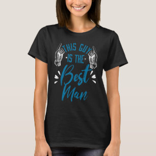T-shirt Enterrement de vie de garçon Ce type est le témoin