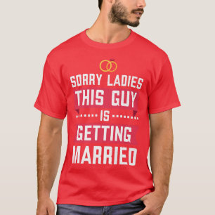 T-shirt Enterrement de vie de garçon drôle désolé Mesdames