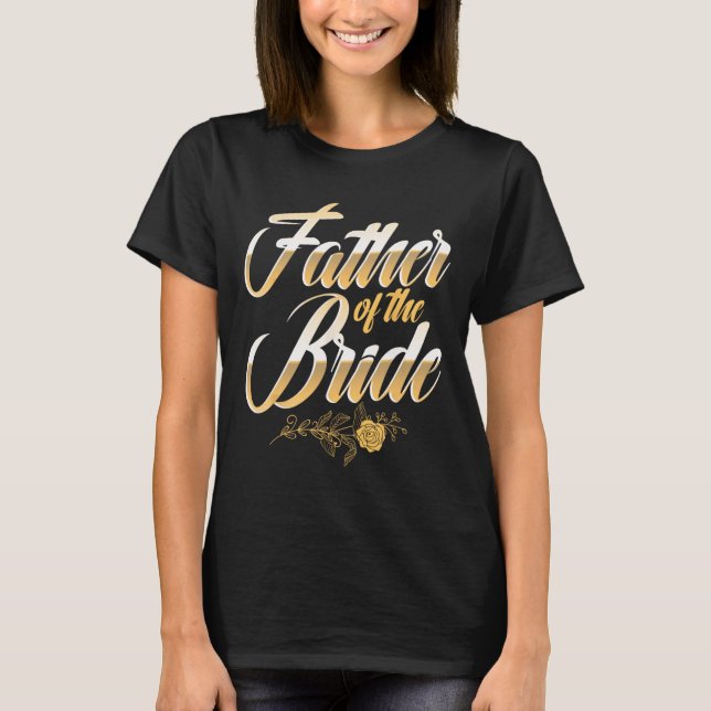 T-shirt Enterrement de vie de garçon du père de la mariée  (Devant)