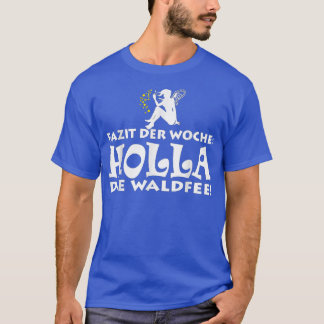 T-shirt Enthousiasme Conclusion de la semaine Holla la for