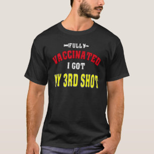 T-shirt Entièrement Vacciné J'Ai Eu Ma 3E Tirée 20212022