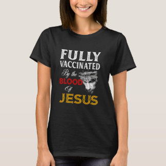 T-shirt Entièrement Vacciné Le Sang De Jésus