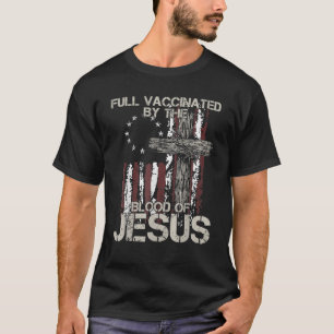 T-shirt Entièrement Vacciné Par Le Sang De Jésus Drôle