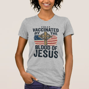 T-shirt Entièrement vacciné par le sang de Jésus Patriotiq