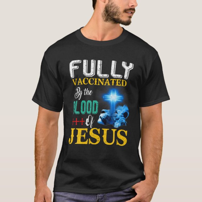 T-shirt Entièrement Vacciné Par Le Sang De La Croix De Jés (Devant)