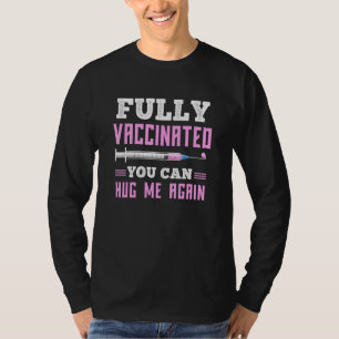 T-shirt Entièrement Vacciné, Vous Pouvez Me Serrer De Nouv