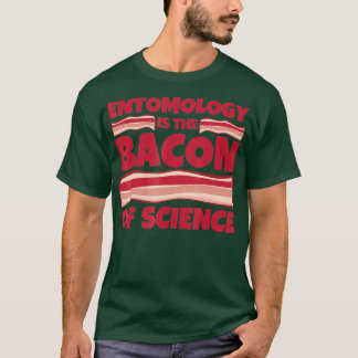 T-shirt Entomologie Cadeaux - bacon de la science