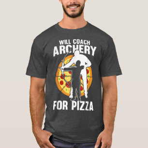 T-shirt Entraînera Le Tir À L'Arc Pour La Pizza - Tir À L'