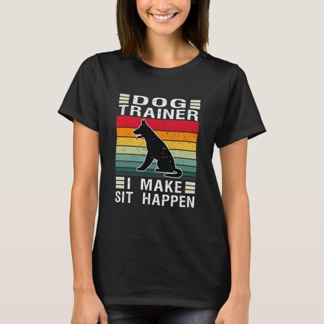 T-shirt Entraîneur De Chiens Je M'Assis (Devant)