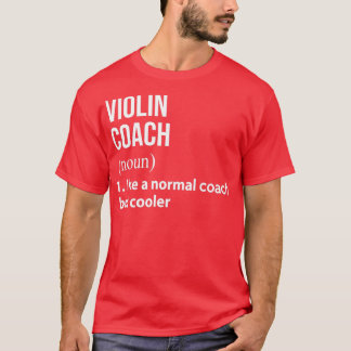 T-shirt Entraîneur de violon comme un entraîneur normal ma