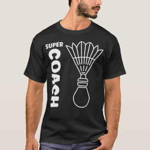 T-shirt Entraîneur Super Badminton Sport Simple Entraîneur
