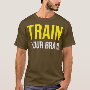 T-shirt Entraînez votre cerveau Croissance Motivation Entr
