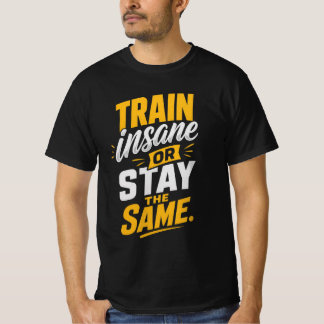 T-shirt Entraînez-vous à l'extrême ou restez pareil