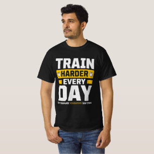 T-shirt Entraînez-vous plus fort chaque jour – Motivation