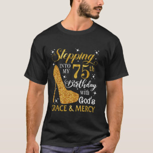 T-shirt Entre dans mon 75e anniversaire avec la grâce de D