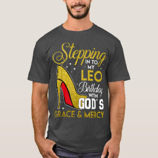 T-shirt Entrée Dans Mon Anniversaire Leo Avec Dieu Grace M