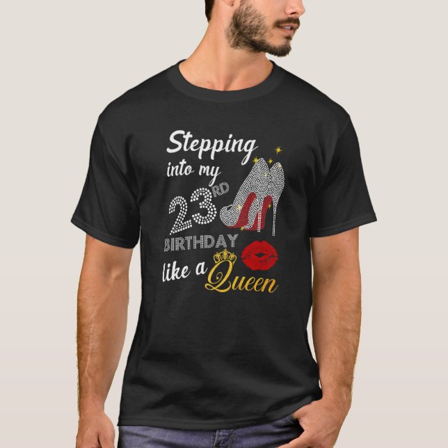 T-shirt Entrée En Mon 23E Anniversaire Comme Une Reine (Devant)