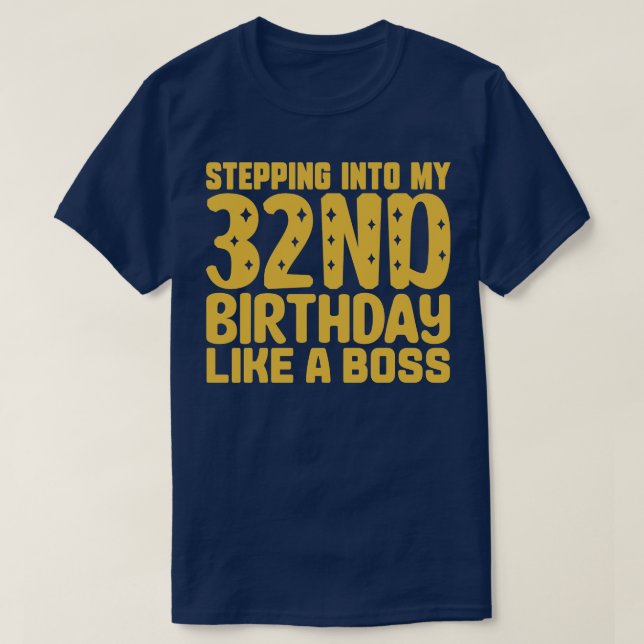 T-shirt Entrée En Mon 32E Anniversaire Comme Un Patron 2 (Design devant)