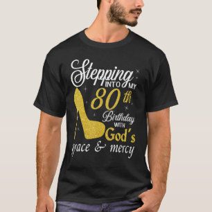 T-shirt Entrer dans mes 80 ans avec la grâce de Dieu An