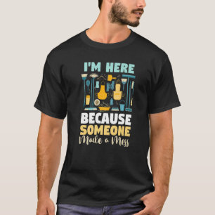 T-shirt Entretien Je suis ici parce que quelqu'un a fait u