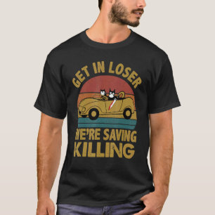 T-shirt Entrez loser nous sauvons tuer chat noir
