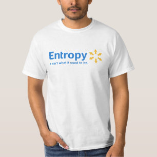 T-shirt Entropie il n'est pas ce qui était il