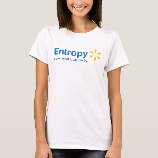T-shirt Entropy It Ain't What it Used to be (Devant)