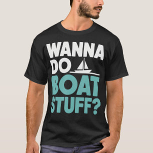 T-shirt Envie de Faire des Choses de Bateau Drôle Bateau L