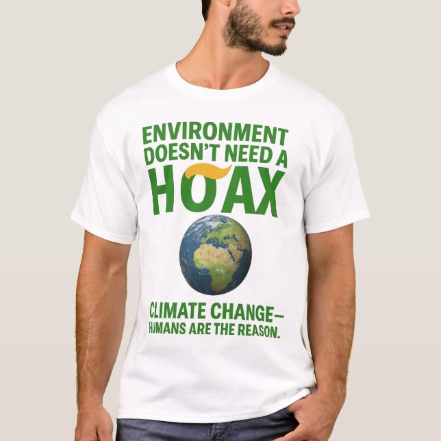 T-shirt Environment Doesn’t Need a Hoax – Climate Change D (Devant)