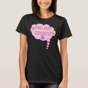 T-shirt Envoyez plus de petits gâteaux !