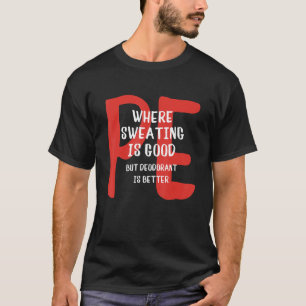 T-shirt ÉP Où la transpiration est bonne mais le déodorant