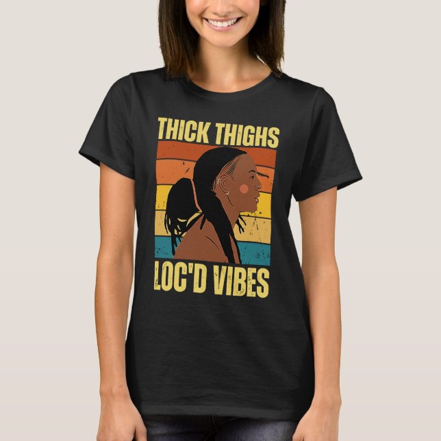 T-shirt Épais cuisses et Loc'd Vibes Black History Mois D (Devant)