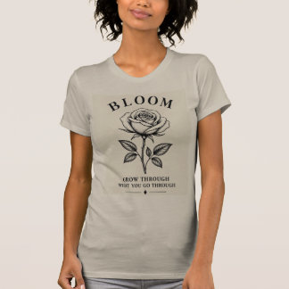 T-shirt Épanouissement – Grandir à travers ce que vous tra