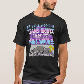 T-shirt Epect trans wrongs raccoon boy