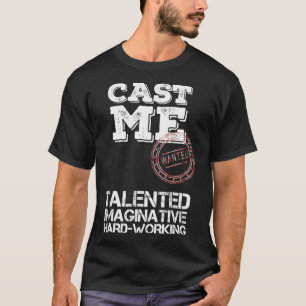 T-shirt Epic Cast Me Auditioning Actor Chanteur actrice 