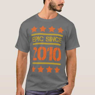 T-shirt Epic depuis 2010 Famille Anniversaire Cadeau BbayP