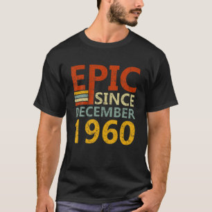 T-shirt Epic Depuis Décembre 1960 Hommes Vintages Femmes 6