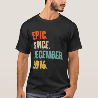 T-shirt Epic Depuis Décembre 2016 Anniversaire - Don Pour 