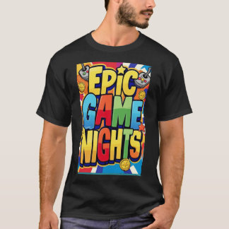 T-shirt Epic Game Nights – Ultimate Fun Tee