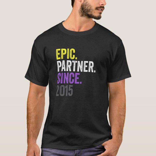 T-shirt Epic Partner Since 2015 Anniversary Non Binary Pri (Devant)