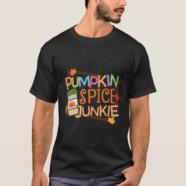 T-shirt Épice citrouille Junkie Fall Lover Automne Leaves  (Devant)