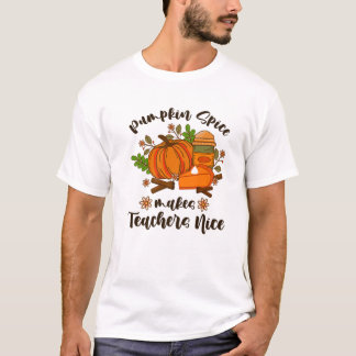 T-shirt Épice citrouille rend les enseignants Nice drôle A