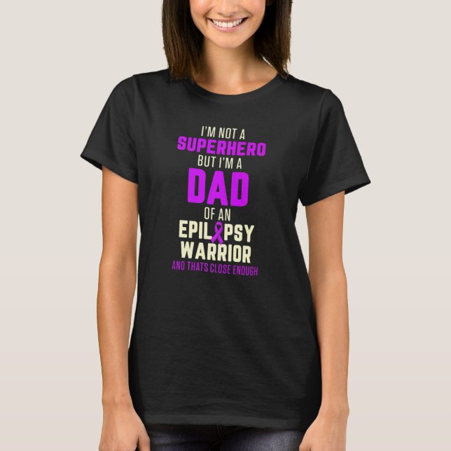 T-shirt Epilepsy Awareness Dad Hero Epileptic Warrior Surv (Devant)