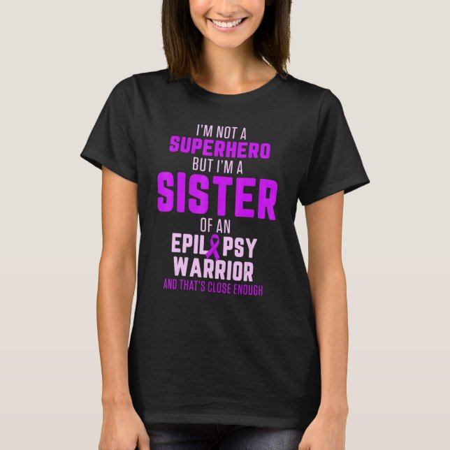 T-shirt Epilepsy Awareness Sister Hero Epileptic Warrior S (Devant)