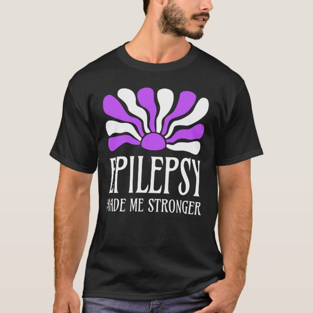 T-shirt Epilepsy Made Me Stronger (Devant)
