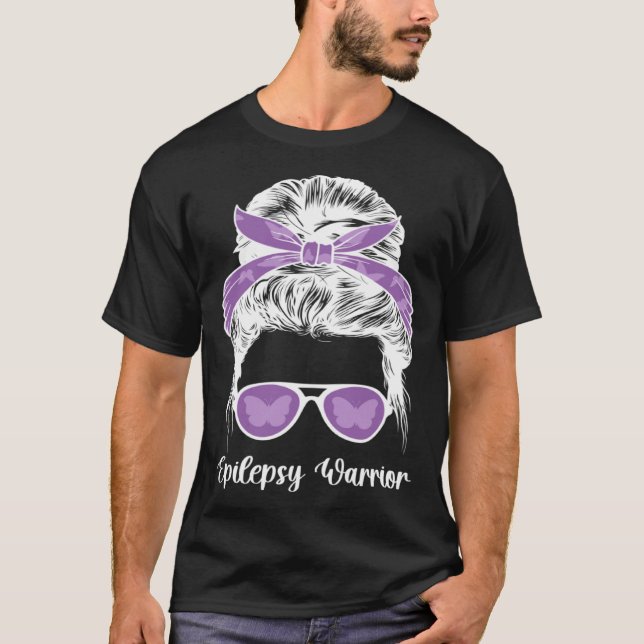 T-shirt Epilepsy Warrior Messy Bun Epilepsy Awareness Mont (Devant)